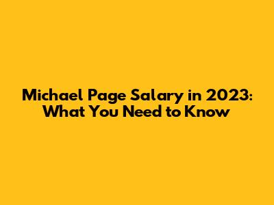 Michael Page Salary in 2023: What You Need to Know
