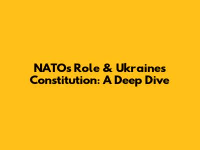 NATO's Role & Ukraine's Constitution: A Deep Dive