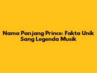 Nama Panjang Prince: Fakta Unik Sang Legenda Musik