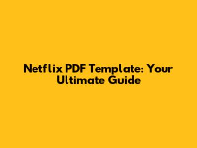 Netflix PDF Template: Your Ultimate Guide