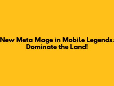 New Meta Mage in Mobile Legends: Dominate the Land!