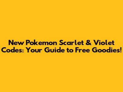 New Pokemon Scarlet & Violet Codes: Your Guide to Free Goodies!