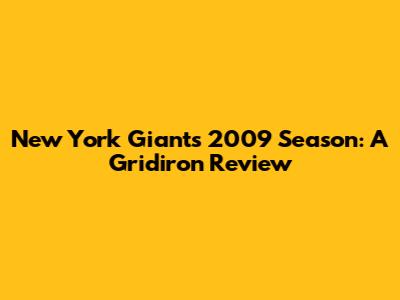 New York Giants 2009 Season: A Gridiron Review