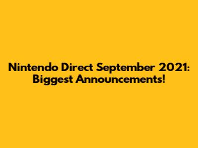 Nintendo Direct September 2021: Biggest Announcements!