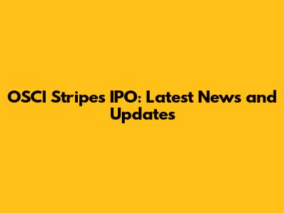 OSCI Stripes IPO: Latest News and Updates