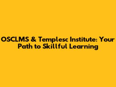 OSCLMS & Templesc Institute: Your Path to Skillful Learning