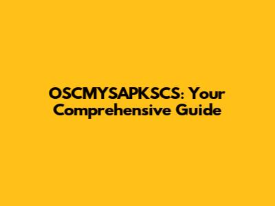 OSCMYSAPKSCS: Your Comprehensive Guide