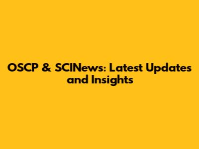 OSCP & SCINews: Latest Updates and Insights