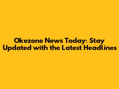 Okezone News Today: Stay Updated with the Latest Headlines