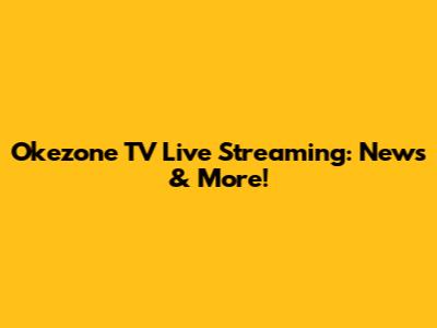 Okezone TV Live Streaming: News & More!