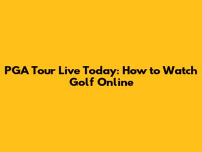 PGA Tour Live Today: How to Watch Golf Online