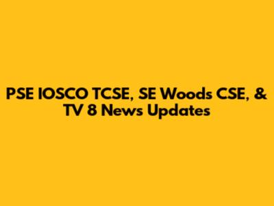 PSE IOSCO TCSE, SE Woods CSE, & TV 8 News Updates