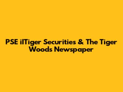 PSE iITiger Securities & The Tiger Woods Newspaper