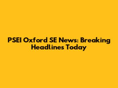 PSEI Oxford SE News: Breaking Headlines Today
