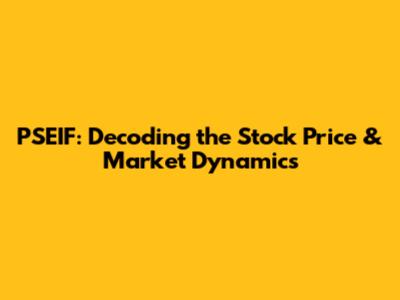 PSEIF: Decoding the Stock Price & Market Dynamics