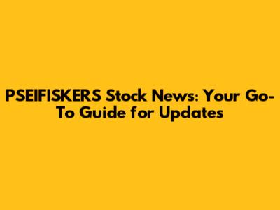 PSEIFISKERS Stock News: Your Go-To Guide for Updates