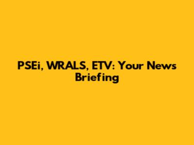 PSEi, WRALS, ETV: Your News Briefing