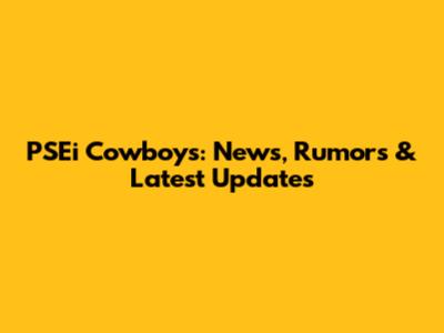 PSEi Cowboys: News, Rumors & Latest Updates