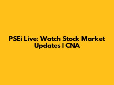 PSEi Live: Watch Stock Market Updates | CNA