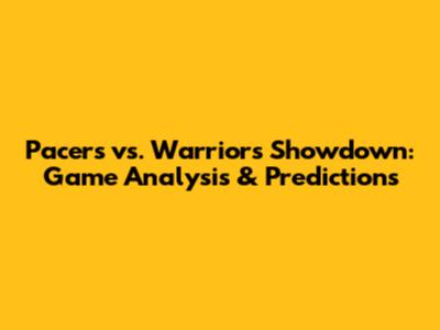 Pacers vs. Warriors Showdown: Game Analysis & Predictions