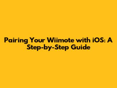 Pairing Your Wiimote with iOS: A Step-by-Step Guide