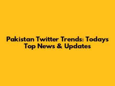 Pakistan Twitter Trends: Today's Top News & Updates