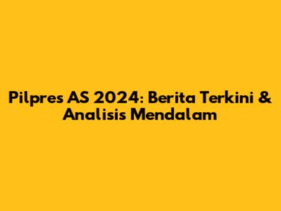 Pilpres AS 2024: Berita Terkini & Analisis Mendalam