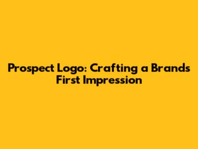 Prospect Logo: Crafting a Brand's First Impression