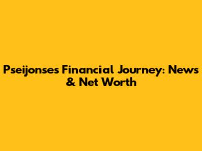 Pseijonse's Financial Journey: News & Net Worth