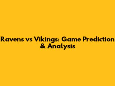 Ravens vs Vikings: Game Prediction & Analysis