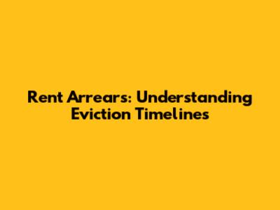 Rent Arrears: Understanding Eviction Timelines