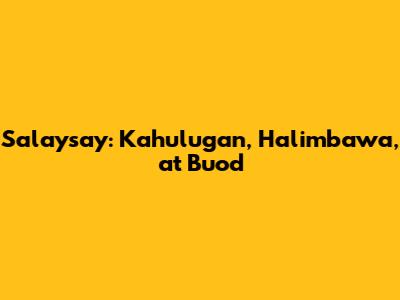 Salaysay: Kahulugan, Halimbawa, at Buod