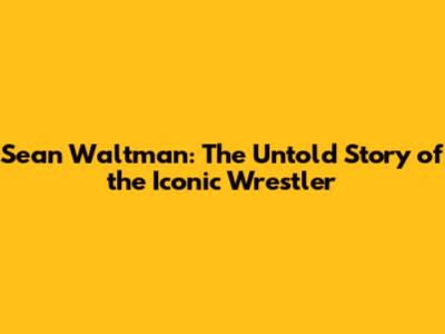 Sean Waltman: The Untold Story of the Iconic Wrestler