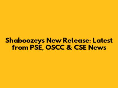 Shaboozey's New Release: Latest from PSE, OSCC & CSE News