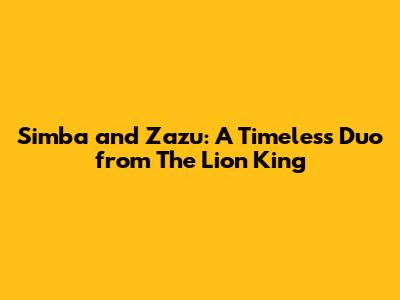 Simba and Zazu: A Timeless Duo from The Lion King