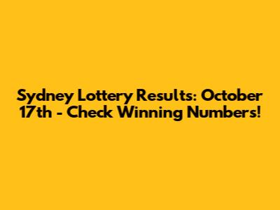 Sydney Lottery Results: October 17th - Check Winning Numbers!