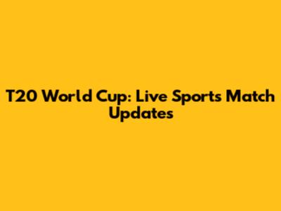 T20 World Cup: Live Sports Match Updates