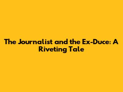 The Journalist and the Ex-Duce: A Riveting Tale