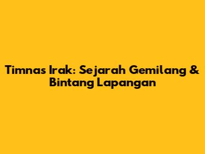 Timnas Irak: Sejarah Gemilang & Bintang Lapangan
