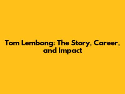Tom Lembong: The Story, Career, and Impact