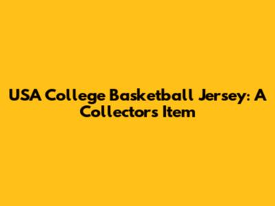 USA College Basketball Jersey: A Collector's Item