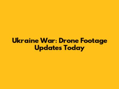 Ukraine War: Drone Footage Updates Today