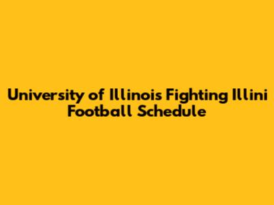 University of Illinois Fighting Illini Football Schedule