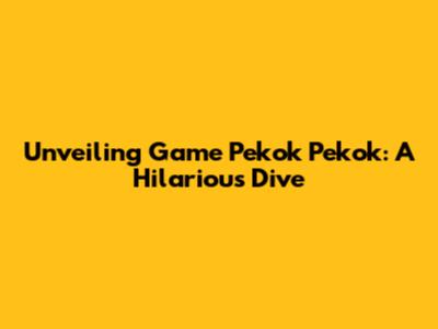 Unveiling 'Game Pekok Pekok': A Hilarious Dive