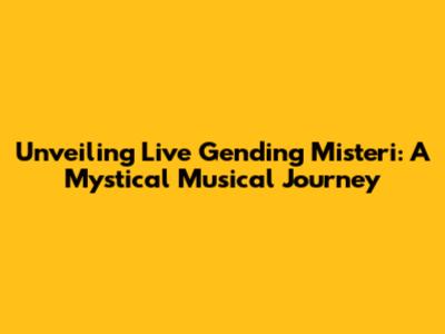 Unveiling Live Gending Misteri: A Mystical Musical Journey
