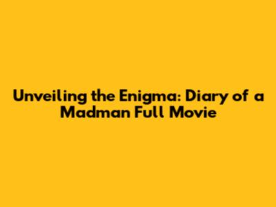 Unveiling the Enigma: Diary of a Madman Full Movie