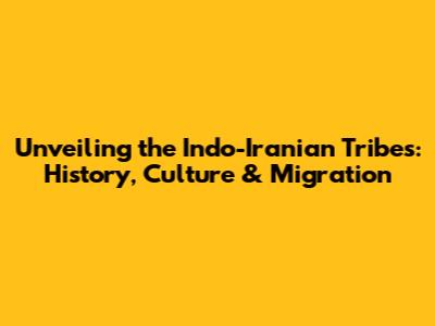 Unveiling the Indo-Iranian Tribes: History, Culture & Migration