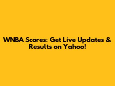 WNBA Scores: Get Live Updates & Results on Yahoo!