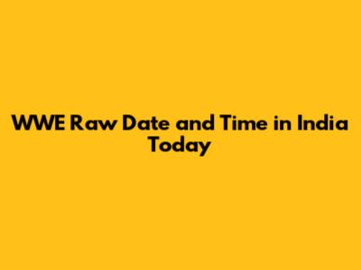 WWE Raw Date and Time in India Today