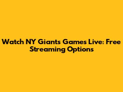 Watch NY Giants Games Live: Free Streaming Options